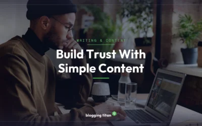 How to Build Trust and Boost Engagement with Simple Digital Content