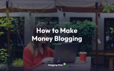 How to Make Money Blogging in 2026: A Realistic Guide