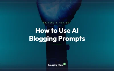 How to Use AI Blogging Prompts: 15 ChatGPT Strategies (2026)