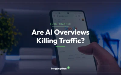 Are AI Overviews Killing Your Blog Traffic? How to Check and Recover