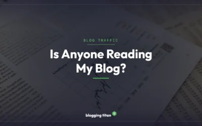 Is Anyone Reading My Blog? 7 Surprising Ways to Find Out Now