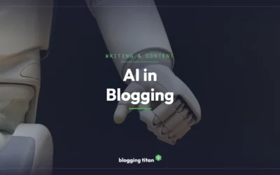 AI in Blogging: Surprising Ways It Is Changing Everything