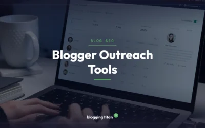 How to Do Blogger Outreach: 9 Best Tools for Link Building