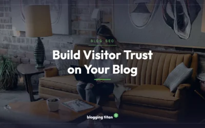 How to Build Visitor Trust on Your Blog: 7 Proven Strategies