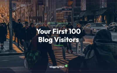 How to Get Your First 100 Blog Visitors (Without Waiting on Google)