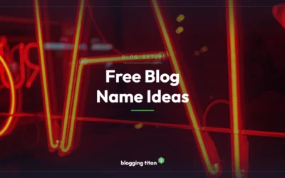 Free Blog Name Ideas (And How to Get a Free Blog URL)