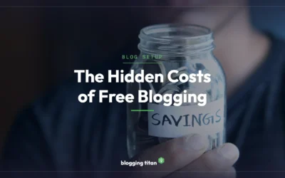 The 4 Hidden Costs of Free Blogging Nobody Warns You About