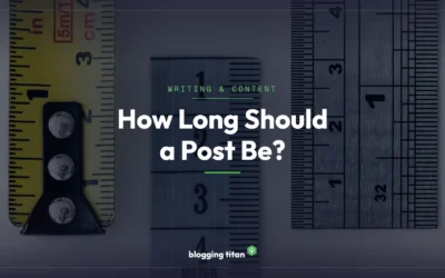 How Long Should a Blog Post Be? Ideal Word Count, Backed by Data