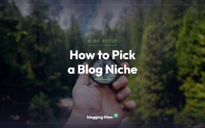 How to Pick a Blog Niche: 7-Step Framework for Success