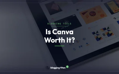 Is Canva Worth It? 5 Surprising Reasons Bloggers Love It (2026)