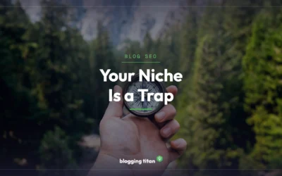 Your Niche Is a Trap: Why ‘Niche Down’ Is the Most Misunderstood Advice in Blogging