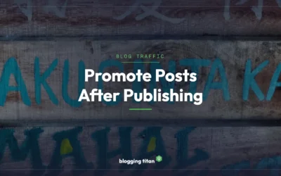 11 Surprising Ways to Promote Blog Posts After Publishing (2026)