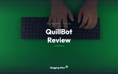 QuillBot Review 2026: Powerful Features & Honest Test Results