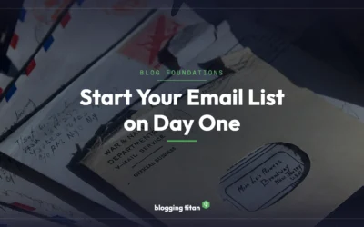 Start Your Email List on Day One (Before You Have Readers)