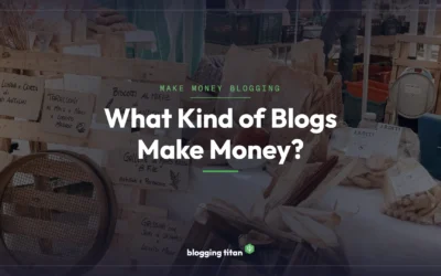 What Kind of Blogs Make Money? 13 Profitable Niches (2026)